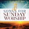 Songs for Sunday Worship