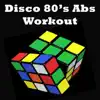 Disco 80's Abs Workout (Tone It Up Fit @ the Hottest Disco Classics) album lyrics, reviews, download