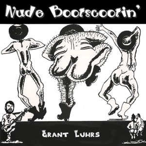 Grant Luhrs - Nude Bootscootin' - 排舞 音樂