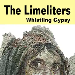 Whistling Gypsy - The Limeliters Whistling Gypsy - The Limeliters