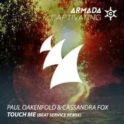 Touch Me (Beat Service Remix) - Single by Paul Oakenfold & Cassandra Fox album reviews, ratings, credits