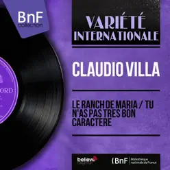 Le ranch de Maria / Tu n'as pas très bon caractère (feat. Ovidio Sarra et son orchestre) [Mono Version] - Single - Claudio Villa