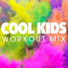 Cool Kids (Workout Mix) - Power Music Workout