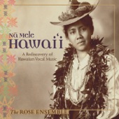 Rose Ensemble - He Mele Lahui Hawai'i