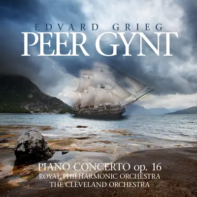 Grieg: Peer Gynt & Piano Concerto in A Minor, Op. 16 - Royal Philharmonic Orchestra