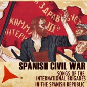 Spanish Civil War - Songs of the International Brigades in the Spanish Republic artwork