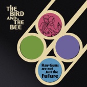 The Bird and the Bee - My Love