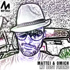 My Best Friend - Single by Mattei & Omich album reviews, ratings, credits