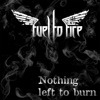 Fuel to Fire - Fuel to Fire