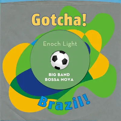 Big Band Bossa Nova (Brazil!) - Enoch Light Big Band Bossa Nova (Brazil!) - Enoch Light