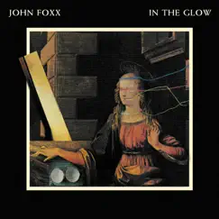 In the Glow (The 1983 Tour) [Definitive Edition] by John Foxx album reviews, ratings, credits