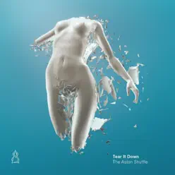 Tear It Down (Remixes) - EP - The Aston Shuffle Tear It Down (Remixes) - EP - The Aston Shuffle