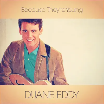 Because They're Young - Single - Duane Eddy