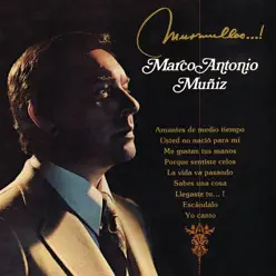 Murmullos...! - Marco Antonio Muñiz Murmullos...! - Marco Antonio Muñiz