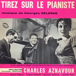 Tirez sur le pianiste (Original Motion Picture Soundtrack) - EP - Georges Delerue Tirez sur le pianiste (Original Motion Picture Soundtrack) - EP - Georges Delerue