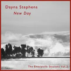 New Day: The Emeryville Sessions, Vol. 3 by Dayna Stephens album reviews, ratings, credits