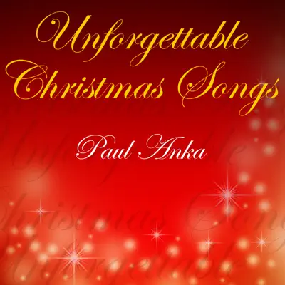 Unforgettable Christmas Songs - Paul Anka