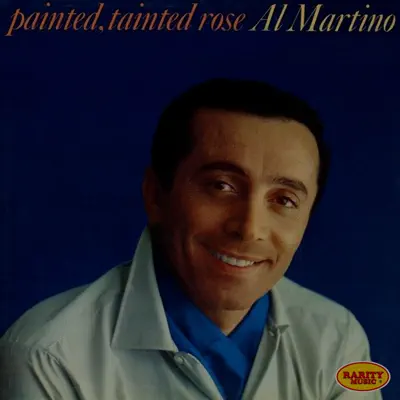 Painted, Tainted Rose - Al Martino