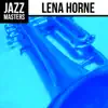 Jazz Masters: Lena Horne album lyrics, reviews, download