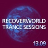 Recoverworld Trance Sessions 13.09