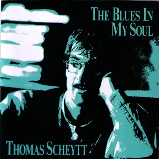 baixar álbum Thomas Scheytt - The Blues In My Soul