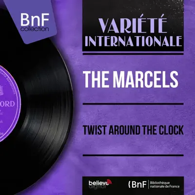 Twist Around the Clock (Mono Version) - EP - The Marcels