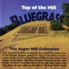 Top of the Hill Bluegrass - The Sugar Hill Collection