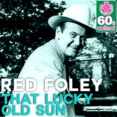 That Lucky Old Sun (Remastered) - Single - Red Foley