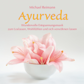 Ayurveda: Wundervolle Entspannungsmusik - Michael Reimann