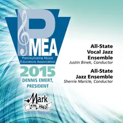 2015 Pennsylvania Music Educators Association (PMEA): All-State Vocal Jazz Ensemble & All-State Instrumental Jazz Ensemble [Live] by Pennsylvania All-State Vocal Jazz Ensemble & Pennsylvania All-State Jazz Ensemble album reviews, ratings, credits