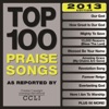 Top 100 Praise Songs (2013 Edition)