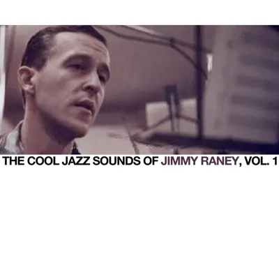 The Cool Jazz Sounds of Jimmy Raney, Vol. 1 - Jimmy Raney The Cool Jazz Sounds of Jimmy Raney, Vol. 1 - Jimmy Raney