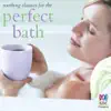 Soothing Classics for the Perfect Bath album lyrics, reviews, download