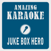 Juke Box Hero (Karaoke Version) [Originally Performed By Foreigner] - Clara Oaks