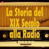 La Storia del XIX Secolo alla Radio