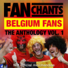 Belgium Fans Anthology I (Real Belgian Football / Soccer Songs) - België FanChants