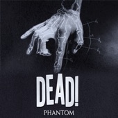 Dead! - Phantom