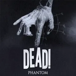 Phantom Single - Single - Dead! Phantom Single - Single - Dead!