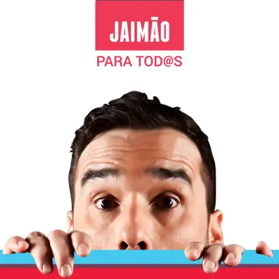 Para Todos - Jaimão Para Todos - Jaimão