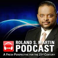 Roland Martin Reports Daily Podcast podcast