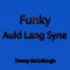 Funky Auld Lang Syne - Single album lyrics, reviews, download