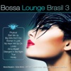 Bossa Lounge Brasil, Vol. 3 (Bossa Versions), 2014