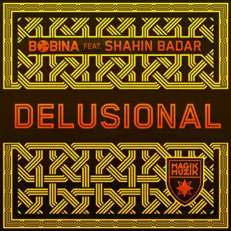 Delusional (feat. Shahin Badar) - Single by Bobina album reviews, ratings, credits