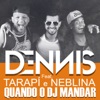 Quando o Dj Mandar (feat. Tarapi & Neblina) - Single