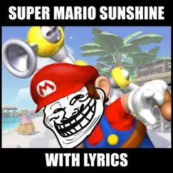 Super Mario Sunshine With Lyrics - Single by Brentalfloss album reviews, ratings, credits