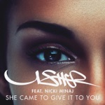 songs like She Came to Give It to You (feat. Nicki Minaj)