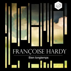 Bien longtemps - Françoise Hardy
