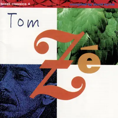 Brazil Classics 4: The Best of Tom Zé - Tom Zé