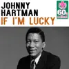 If I'm Lucky (Remastered) - Single album lyrics, reviews, download