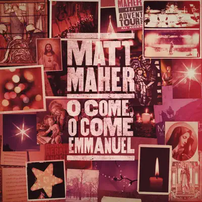 O Come, O Come, Emmanuel - Single - Matt Maher